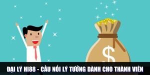 Đại Lý Hi88 - Cầu Nối Lý Tưởng Dành Cho Thành Viên