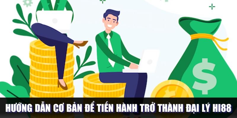 Cách cơ bản để tiến hành làm đối tác của Hi88